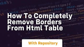 how to completely remove borders from html table