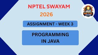 NPTEL Programming in Java ASSIGNMENT 3 Solutions | Week 3 JAN 2026 #nptel#swayamsolver
