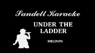 Melovin - Under The Ladder [Karaoke]