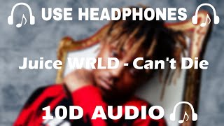 Juice WRLD  (10D AUDIO) Can't Die  || Use Headphones 🎧 - 10D SOUNDS