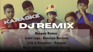 Rangem Domoz - Bencinya Bercinta DJ Remix (Karaoke)