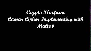 Cryptography/Caesar Cipher Encryption/ Matlab Implementation with in 3 Min