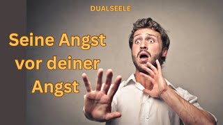 Warum deine Dualseele Angst vor deiner Angst hat #dualseele