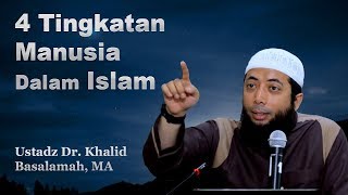 Ceramah Singkat Menyentuh Hati  4 Tingkatan Manusia Dalam Islam