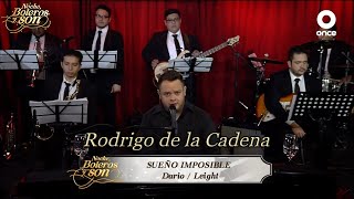 Sueño Imposible - Rodrigo de la Cadena - Noche, Boleros y Son