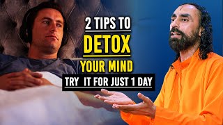 2 TIPS to DETOX Your MIND and BODY | Try It For Just 1 Day - Swami Mukundananda
