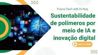 Como a IA e as inovações digitais estão remodelando a sustentabilidade dos polímeros