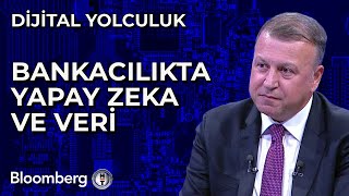 Dijital Yolculuk - Bankacılıkta Yapay Zeka ve Veri | 20 Ağustos 2024