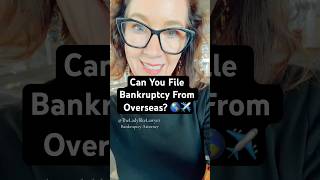 Can Expats File Bankruptcy? The Answer Changes Everything