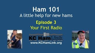 Ham 101 Episode 3: Your First Radio