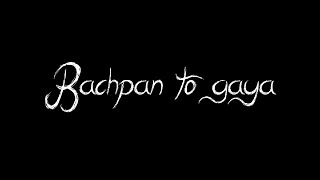 Give Me Some Sunshine Lyrics Status | Bachpan to gaya jawani bhi gayi status | 3 Idiots | lyrics