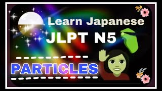 LET`S LEARN JAPANESE PARTICLES PART 2