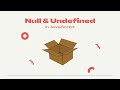 Null and Undefined in JavaScript