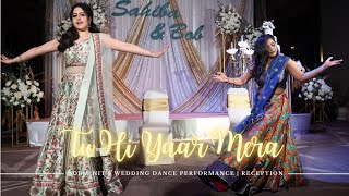 Tu Hi Yaar Mera | Bob & Nit's Wedding Dance Performance | Reception