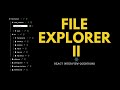 File Explorer 2 | React Js Interview Questions | Frontend Machine Coding Interview Experience