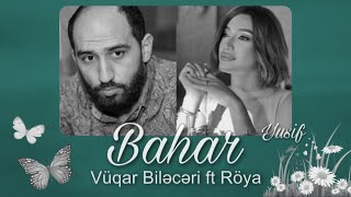 Röya - Bahar ft ( Vüqar Biləcəri ) Şeir Mix