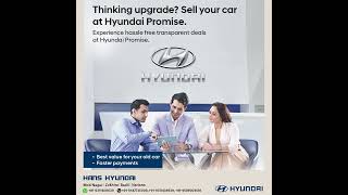 Sell your car | Hyundai promise | Hans Hyundai |