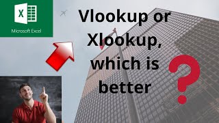 Vlookup or Xlookup in Microsoft Excel. Which is better?