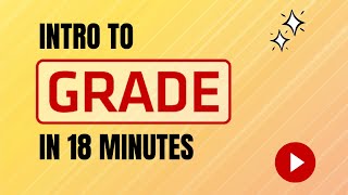 Introduction to GRADE in 18 minutes