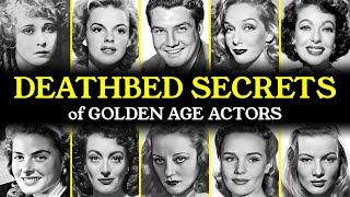 SHOCKING Confessions Made Right Before Death (Golden Age Actors)