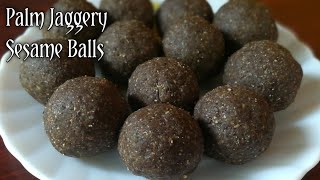 Nutritious Blackberry Sesame Peanut Ball | Palm Jaggery Sesame Balls | Ellu Kadalai Urundai