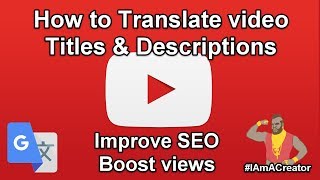 How to translate video titles and descriptions - Simple quick \u0026 FREE method!