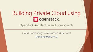 Cloud Computing 7 - Openstack Architecture and Components