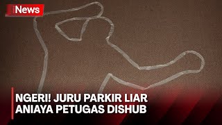 Ngeri! Juru Parkir Liar Aniaya Petugas Dishub di Kawasan Gambir