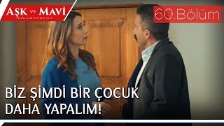 Aşk ve Mavi 60.Bölüm - Cemal’den çocuk isteyen Safiye!