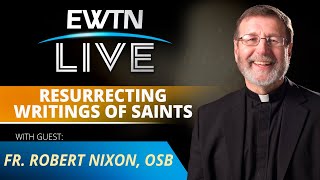 EWTN Live - 2022-11-02 - Fr. Robert Nixon, Osb