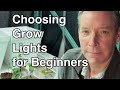 Choosing Grow Lights for Beginners. Episode 1.