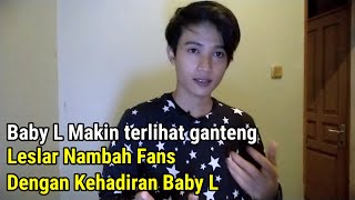 Leslar Nambah Fans Dengan Kehadiran Baby L Yang Makin Lucu \u0026 Ganteng