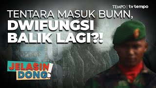 Rencana Masuknya Perwira TNI ke BUMN | Jelasin Dong!