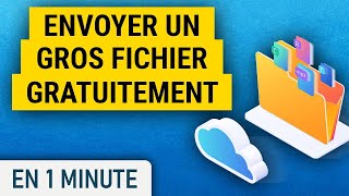 Comment envoyer un gros fichier gratuitement