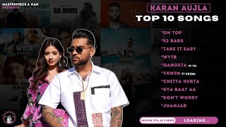 KARAN AUJLA Top 10 Songs | Punjabi Jukebox 2023 | Karan Aujla Latest Songs | @MasterpieceAMan