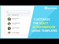 Customize React AutoComplete Using Templates
