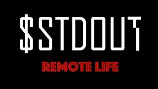 $stdout - Remote Life