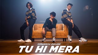 Tu hi Mera - Jannat 2 || Himanshu Dulani Dance Choreography