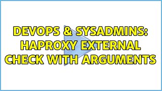 DevOps & SysAdmins: Haproxy external check with arguments