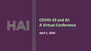 Stanford HAI - COVID-19 and AI: A Virtual Conference - Full Day