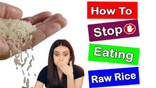 How to Stop Eating Raw Rice - kachy chawal chorne ka tarika - kachy chawal ke nuqsan