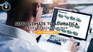 ProEst Training: Send Estimate to Acumatica (2021 Enhancements)