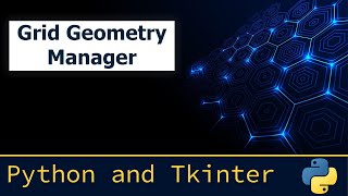 9. Tkinter - Grid Geometry Manager