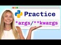 [Practice Problems] Python *args vs **kwargs - Visually Explained