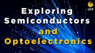 Exploring Semiconductors and Optoelectronics