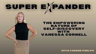 The Empowering Nature of Self-Discovery with Vanessa Cornell