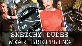 Sketchy Dudes Wear Breitling - We Don't Make The Rules