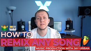 How to Remix ANY Song in FL Studio (2022)