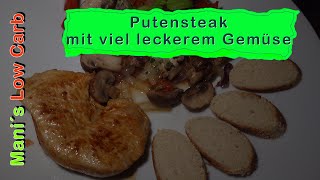 Mani kocht - Putensteak mit Gemüse aus Mani´s Low Carb Küche