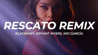 Blackinny, Bryant Myers, Nio García - Rescato Remix (Letra/Lyrics)  | 1 Hour Version